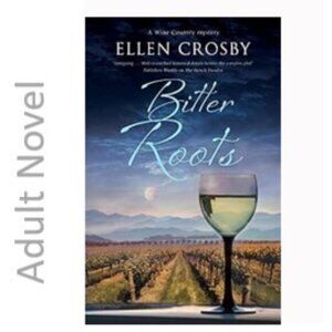 3/$13 Wine County Mystery 12: Bitter Roots Adult novel by Ellen Crosby Book